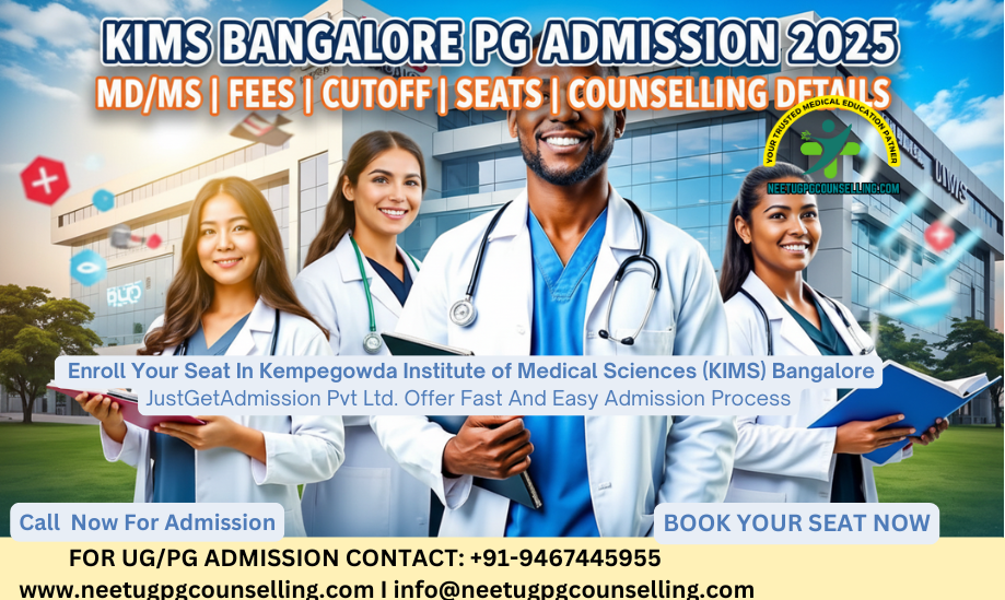 Kempegowda Institute of Medical Sciences (KIMS) Bangalore  PG(MD/MS) : Admission 2025 ,Fees Structure ,Seat Matrix ,Courses Offered ,Cutoff ,Counselling ,Contact